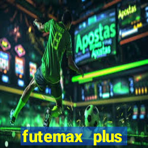 futemax plus futebol ao vivo